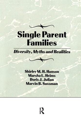 Single Parent Families: Diversity, Myths and Realities