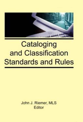 Cataloging and Classification Standards and Rules