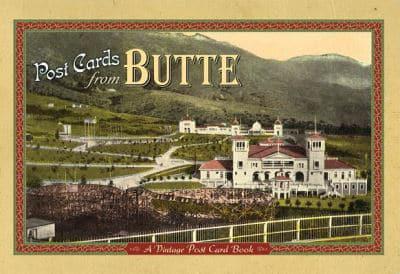 Post Cards from Butte