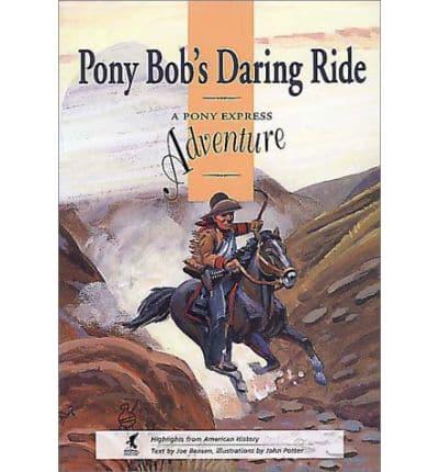 Pony Bob's Daring Ride