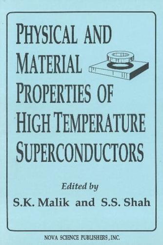 Physical & Material Properties of High Temperature Superconductors