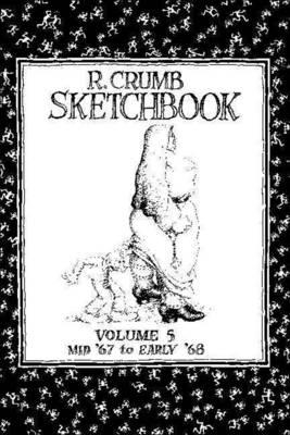 The R. Crumb Sketchbook Vol. 5