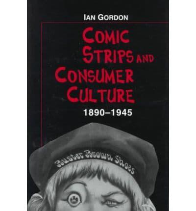 Comic Strips and Consumer Culture, 1890-1945