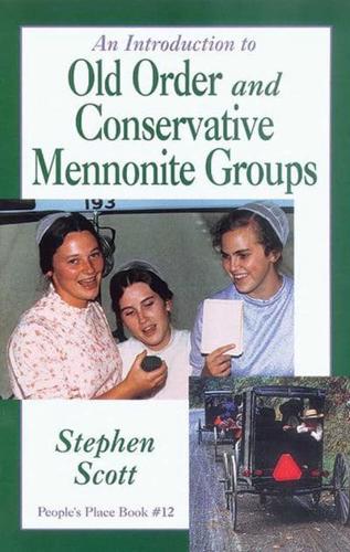 An Introduction to Old Order and Conservative Mennonite Groups