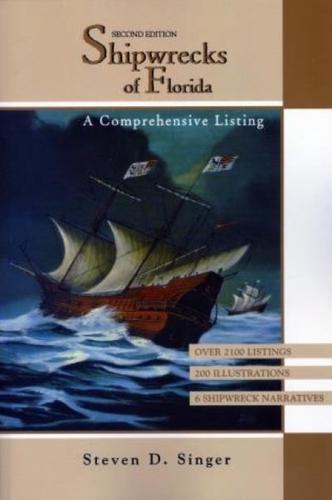 Shipwrecks of Florida: A Comprehensive Listing, Second Edition