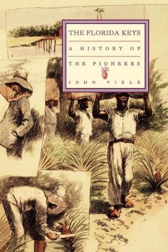 A History of the Pioneers: The Florida Keys, Volume 1
