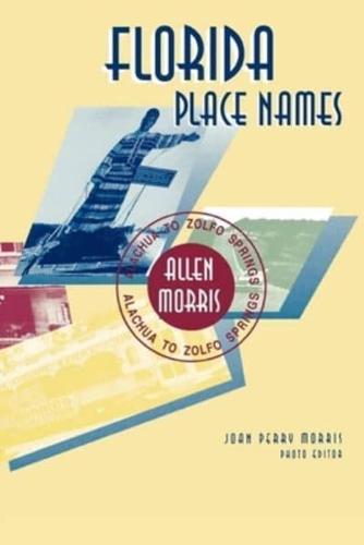 Florida Place Names: Alachua to Zolfo Springs