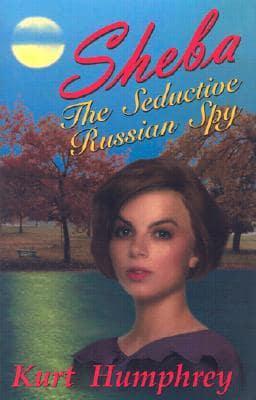 Sheba the Seductive Russian Spy