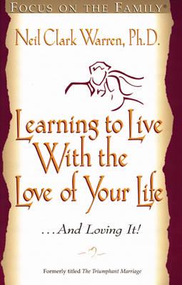 Learning to Live With the Love of Your Life ...And Loving It!