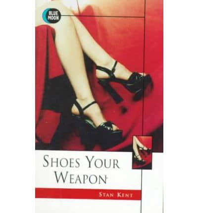 Shoes Your Weapon