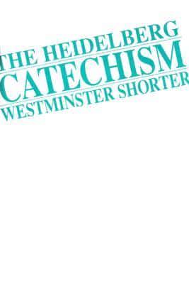 Heidelberg/Westminster Shorter Catechism