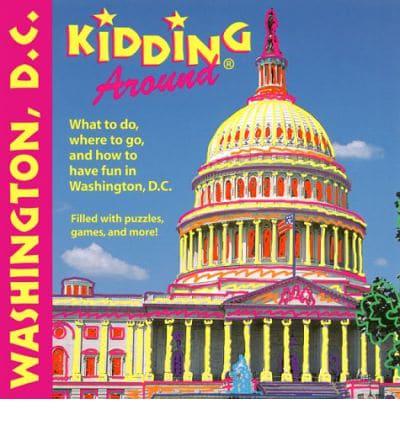 Kidding Around Washington, D.C