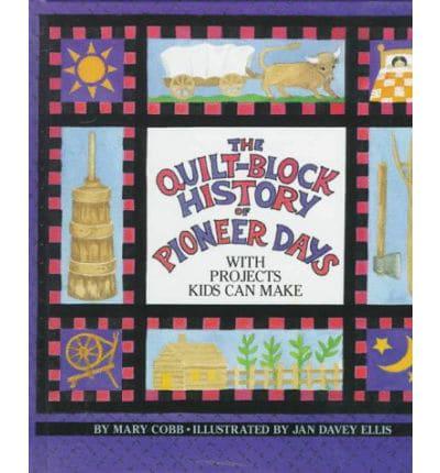 The Quilt-Block History of Pioneer Days