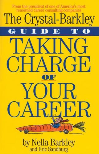 The Crystal-Barkley Guide to Taking Charge of Your Career