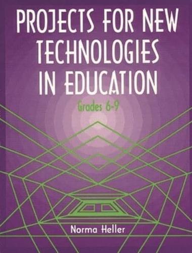 Projects for New Technologies in Education: Grades 6-9