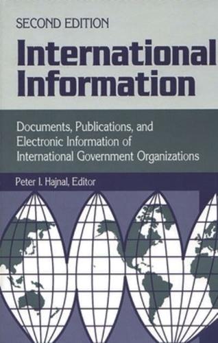 International Information: Documents, Publications, and Electronic Information of International Governmental Organizations Degreeslsecond Edition