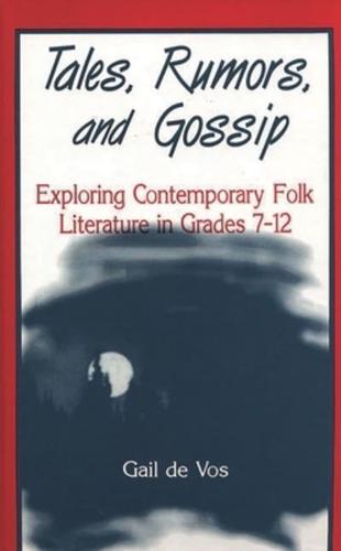 Tales, Rumors, and Gossip: Exploring Contemporary Folk Literature in Grades 712