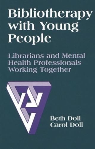 Bibliotherapy with Young People: Librarians and Mental Health Professionals Working Together