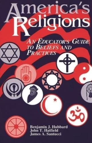 America's Religions: An Educator's Guide to Beliefs and Practices