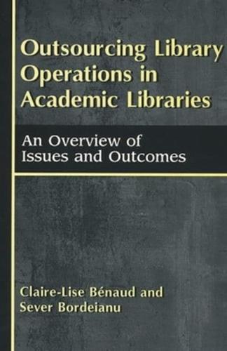 Outsourcing Library Operations in Academic Libraries: An Overview of Issues and Outcomes