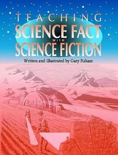 Teaching Science Fact with Science Fiction