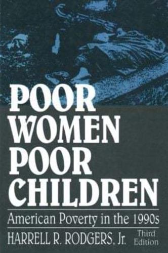Poor Women, Poor Children: American Poverty in the 1990s