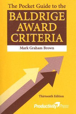 The Pocket Guide to the Baldrige Award Criteria - 13th Edition