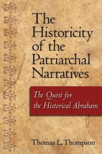 The Historicity of the Patriarchal Narratives: The Quest for the Historical Abraham