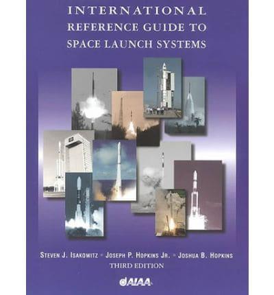 International Reference Guide to Space Launch Systems