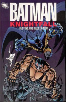 Batman Knightfall TP Part 02 Who Rules The Night