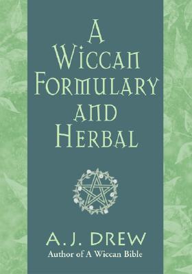 A Wiccan Formulary and Herbal