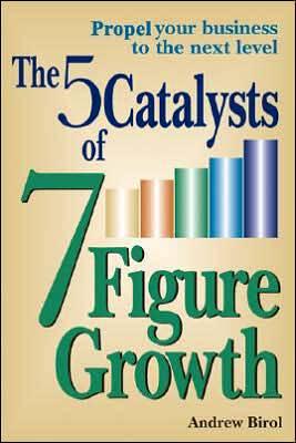 The 5 Catalysts of 7 Figure Growth