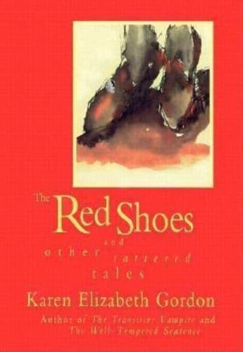 The Red Shoes and Other Tattered Tales