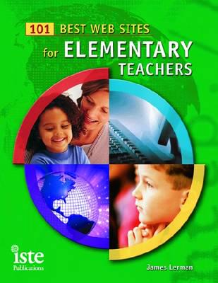 101 Best Web Sites for Elementary Teachers
