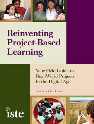 Reinventing Project-Based Learning