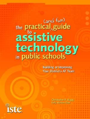 The Practical (And Fun) Guide to Assistive Technology in Public Schools