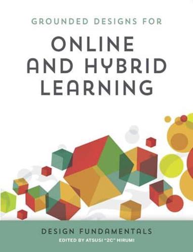 Grounded Designs for Online and Hybrid Learning Design Fundamentals