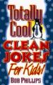 Totally Cool Clean Jokes for Kids!