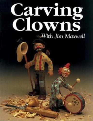 Carving Clowns With Jim Maxwell