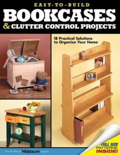 Easy-to-Build Bookcases & Clutter Control Projects