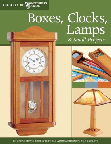Boxes, Clocks, Lamps & Small Projects