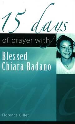 15 Days of Prayer With Blessed Chiara Badano