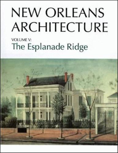 New Orleans Architecture. Vol. 5 Esplanade Ridge