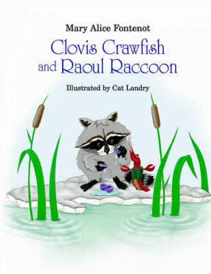 Clovis Crawfish and Raoul Raccoon