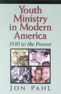 Youth Ministry in Modern America