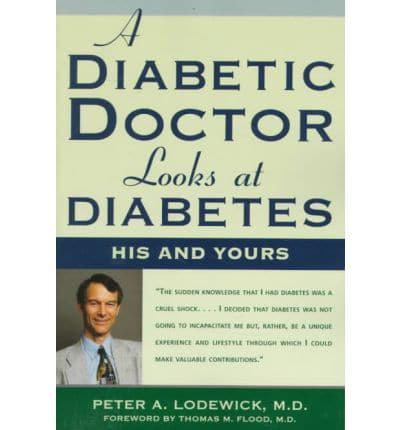A Diabetic Doctor Looks at Diabetes