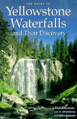 The Guide to Yellowstone Waterfalls and Their Discovery