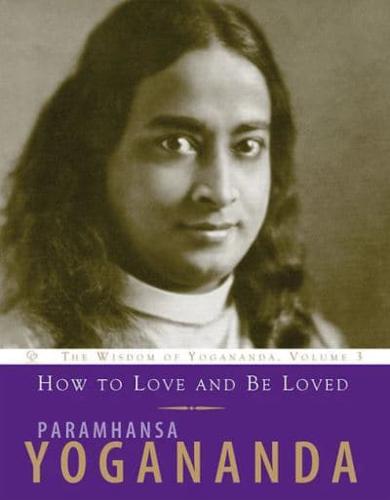 How to Love and Be Loved