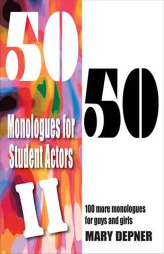 50/50 Monologues for Student Actors II