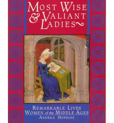 Most Wise & Valiant Ladies